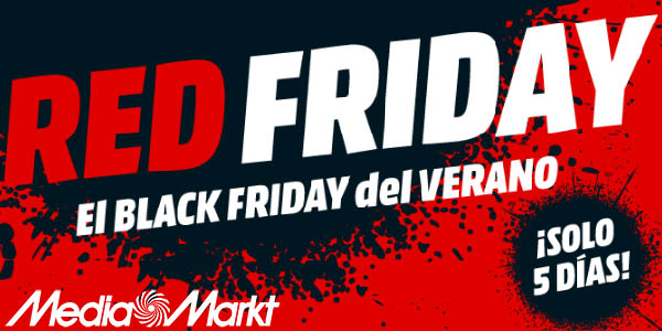 RED FRIDAY Media Markt: El Black Friday Del Verano